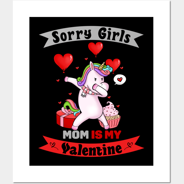 Sorry Girls my mom Is My Valentine Wall Art by Giftyshoop